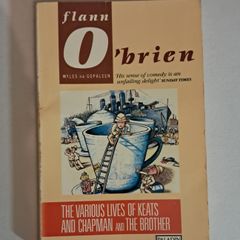 The various lives of Keats and Chapman and The Brother by Flann O'Brien