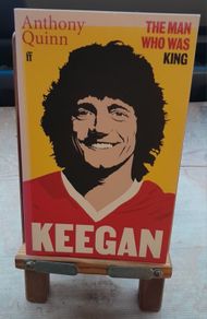 Keegan - The Man Who Was King - 2025 Book