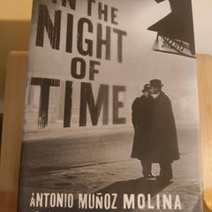 In The Night Of Time by Antonio Munoz Molina
