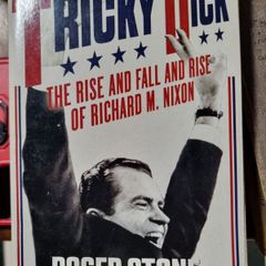Tricky Dick the rise and fall of Richard Nixon - Roger Stone