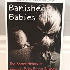 Banished Babies: The Secret Story of Ireland's Baby Export Business