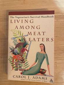 Living Among Meat Eaters Carol J Adams Vegetarian Handbook