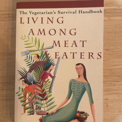 Living Among Meat Eaters Carol J Adams Vegetarian Handbook