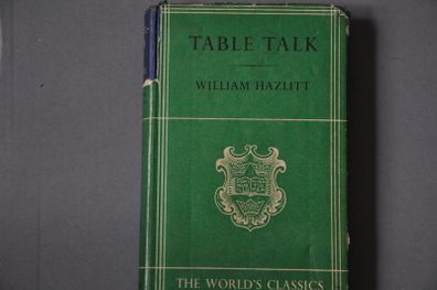 Table Talk, Essays On Men and Manners by William Hazlitt