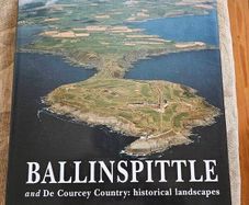 Ballinspittle. And De Courcey Country:historical Landscape.  By Derry O'donovan. Signed. First Edition Large Volume Hardback With Dustjacket In Very Good Condition.  See Photos For Same.
