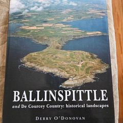 Ballinspittle. And De Courcey Country:historical Landscape.  By Derry O'donovan. Signed. First Edition Large Volume Hardback With Dustjacket In Very Good Condition.  See Photos For Same.