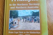 Trials And Triumphs In The Northern Territory And Northern Australia.   From Cape Yorkto The Kimberleys 1954-2002.by Joe Fisher. Signed First Edition Large Volume Hardback In Very Good Condition.