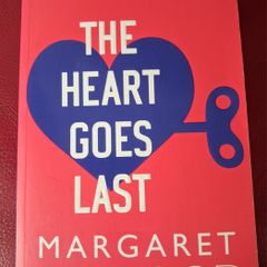 Margaret Atwood / The Heart Goes Last / 2015