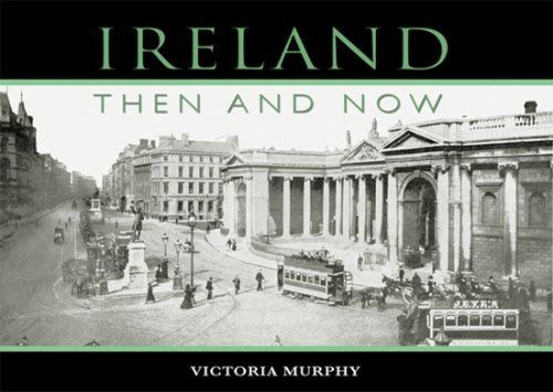 Ireland - Then and Now by Victoria Murphy - Hardback