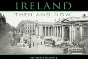 Ireland - Then and Now by Victoria Murphy - Hardback