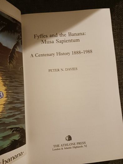 Fyffe & The Banana/ A Centenary  History/ 1888- 1988/ Peter N Davies/ 1990
