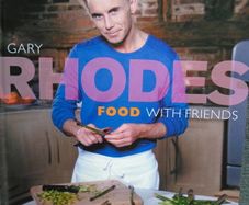 Gary Rhodes,Food with friends, Cookbook, Hardback book.