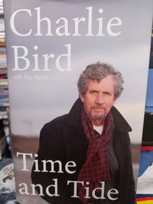 Charlie Bird Memoir- Time And Tide Hardback