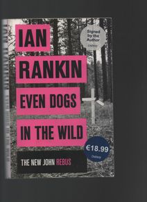 Ian Rankin. Even Dogs In The Wild. "Signed"