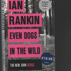 Ian Rankin. Even Dogs In The Wild. "Signed"