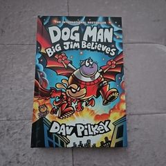 Dog Man Big Jim Believes by Dav Pilkey