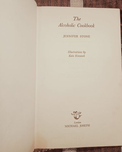 1975. Jennifer Stone. The Alcoholic Cookbook.