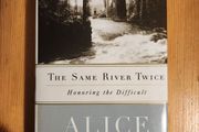 The Same River Twice. Honoring The Difficult. By Alice Walker  Hardback With Dustjacket In Good Condition.