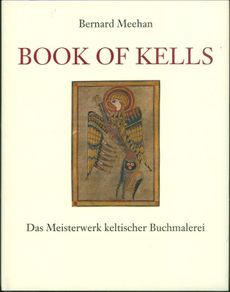 Book of Kells - Das Meisterwerk keltischer Buchmalerei