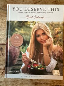 You deserve this. Bowl Cookbook. Pamela Reif