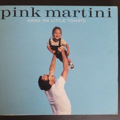 Pink Martini - Hang On Little Tomato.