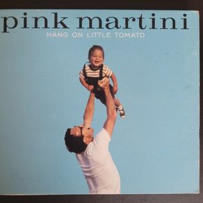 Pink Martini - Hang On Little Tomato.