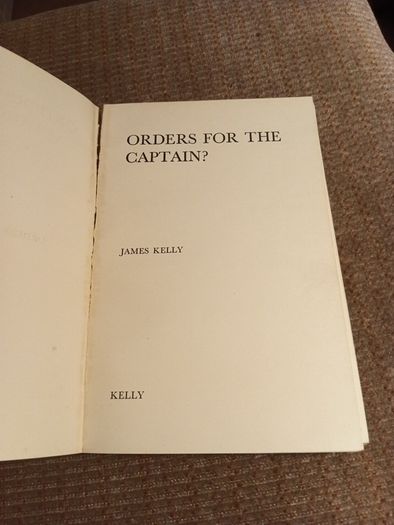 Unique Find. 1971 1st Edition. Orders for the Captain? James Kelly.