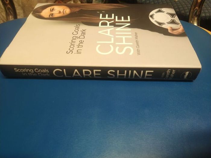 Clare Shine - Scoring Goals in the Dark (signed)