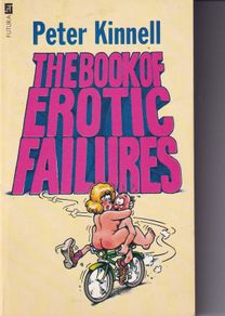 The Book Of Erotic Failures Peter Kinnell 1985 Futura Books Uk