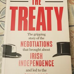 The Treaty: The Gripping Story Of The Negotiations That Brought About Irish Independence and Led To The Civil War by Gretchen Friemann