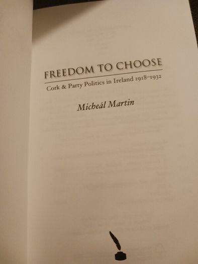 Freedom to Choose/ Michael Martin/ Cork & Party Politics in Ireland 1918- 1932/ 2009/ 1st edition