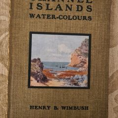 Channel Islands Water - Colours. By Henry. B. Wimbush. Vintage First Edition Hardback Book In Good Condition.