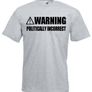 Warning Politically Incorrect  Mens funny slogan t-shirts Image 5