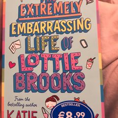 The Extremely embarrassing life of Lottie brooks Katie Kirbie