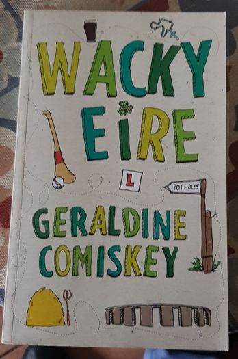 Wacky Eire by Geraldine Comiskey