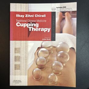 Traditional Chinese Medicine: Cupping Therapy by Ilkay Zihni Chirali: