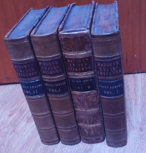 The United Irishmen Their Lives and Times First and second Series. 4 vols. complete.  Madden, Richard R
