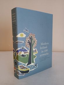 Modern Ireland in 100 Artworks Edited by Fintan O'Toole (HQ533)