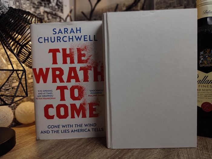 The Wrath To Come ! Gone with the Wind and the Lies America Tells ! Hardcover ! 2022 ! by Head of Zeus !
