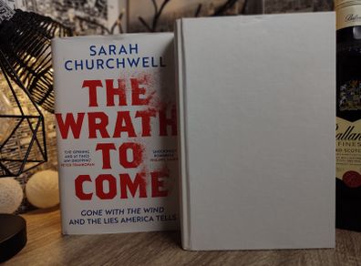 The Wrath To Come ! Gone with the Wind and the Lies America Tells ! Hardcover ! 2022 ! by Head of Zeus !
