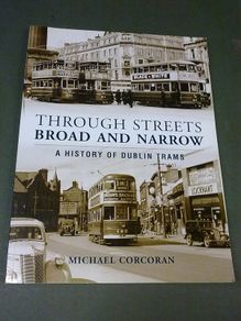 Through Streets Broad and Narrow A History of Dublin Trams Ireland Irish