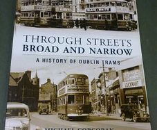 Through Streets Broad and Narrow A History of Dublin Trams Ireland Irish