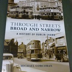 Through Streets Broad and Narrow A History of Dublin Trams Ireland Irish