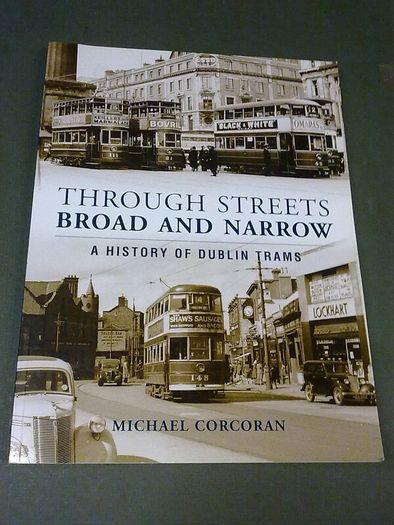 Through Streets Broad and Narrow A History of Dublin Trams Ireland Irish