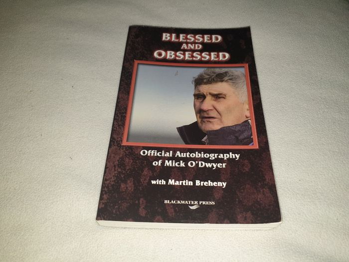 Blessed & Obsessed Mick O Dwyer Autobiography
