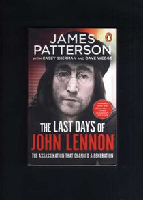The Last Days Of John Lennon - The Assassination That Changed A Generation.