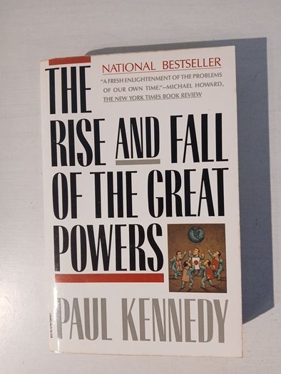 The Rise and Fall of the Great Powers by Paul Kennedy