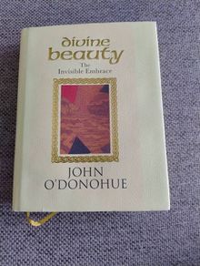 John O Donohue Divine Beauty The Invisible Embrace 2003 first edition hardback with dustcover FREE STANDARD POSTAGE INCLUDED