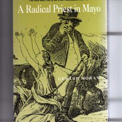 Fr. Patrick Lavelle - A Radical Priest In Mayo - The Rise And Fall Of An Irish Nationalist 1825 - 1886