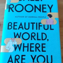 Beautiful world where are you.  Sally Rooney.  Hardback